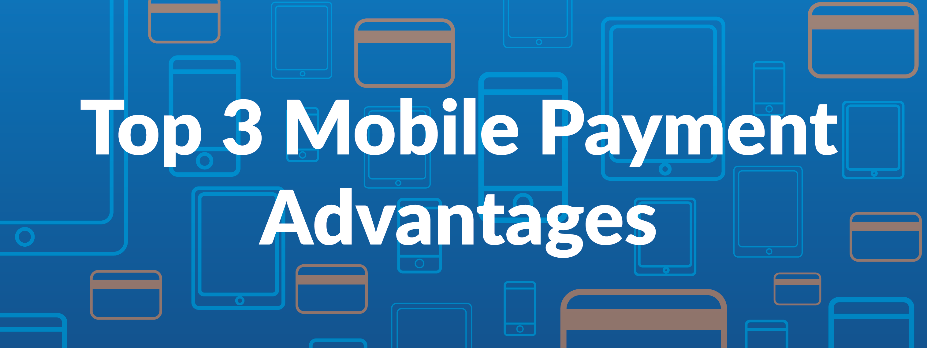 Mobile Payment Advantages Mobile Payment Advantages